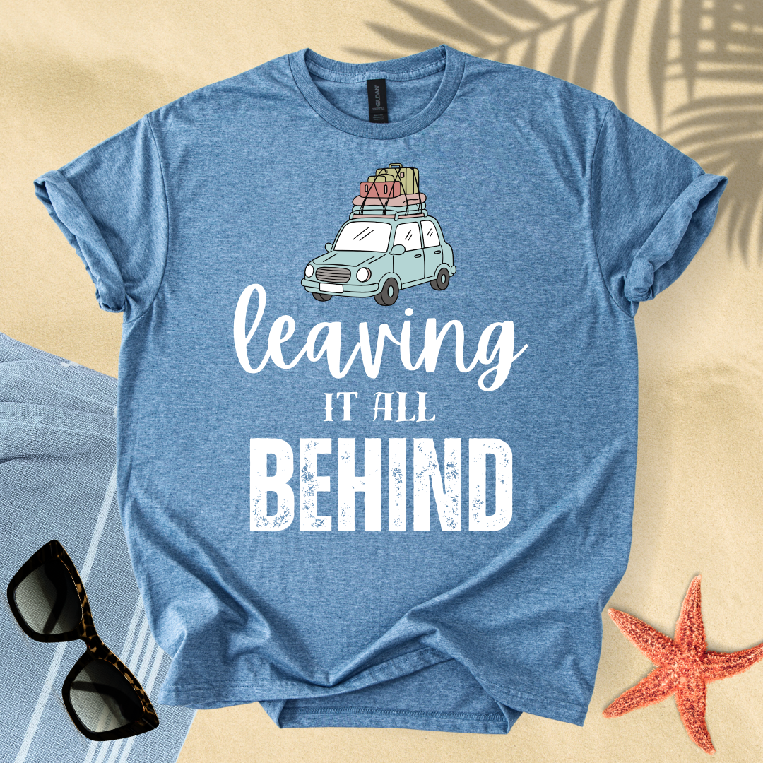 Leaving it all behind T-shirt
