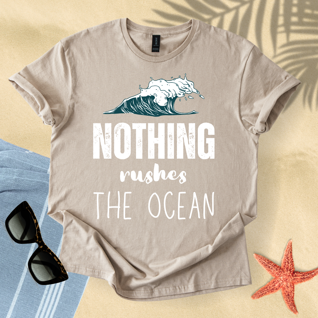 Nothing rushes the ocean T-shirt