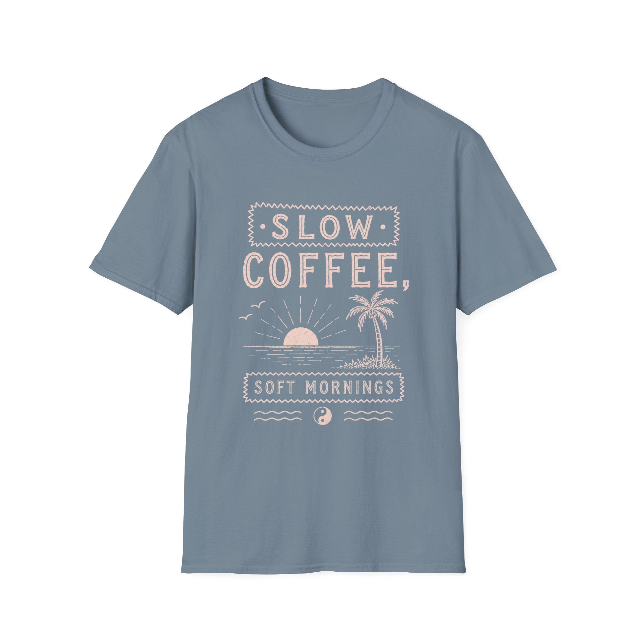 Slow Coffee, Soft Mornings Tee
