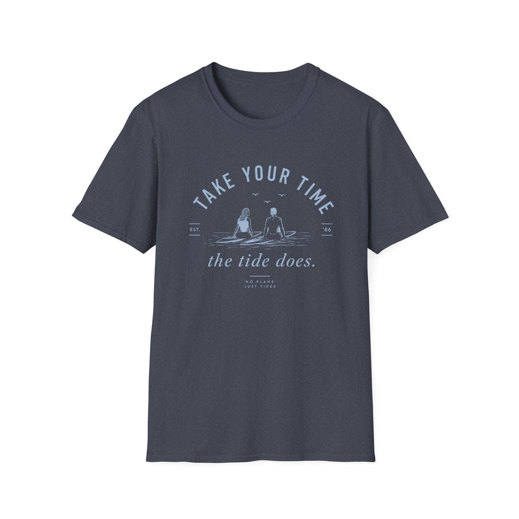 Take Your Time, the Tide Does Tee
