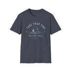 Take Your Time, the Tide Does Tee