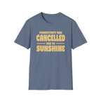 Productivity was Cancelled due to Sunshine Tee