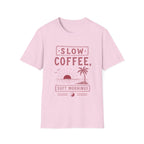Slow Coffee, Soft Mornings Tee