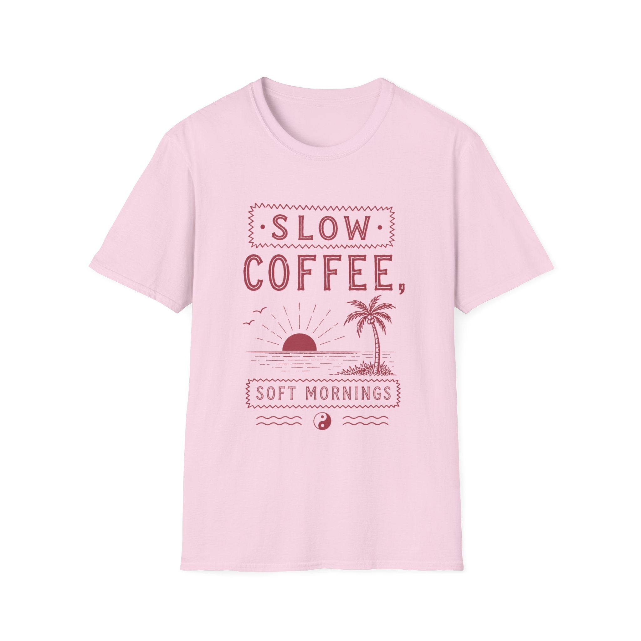 Slow Coffee, Soft Mornings Tee