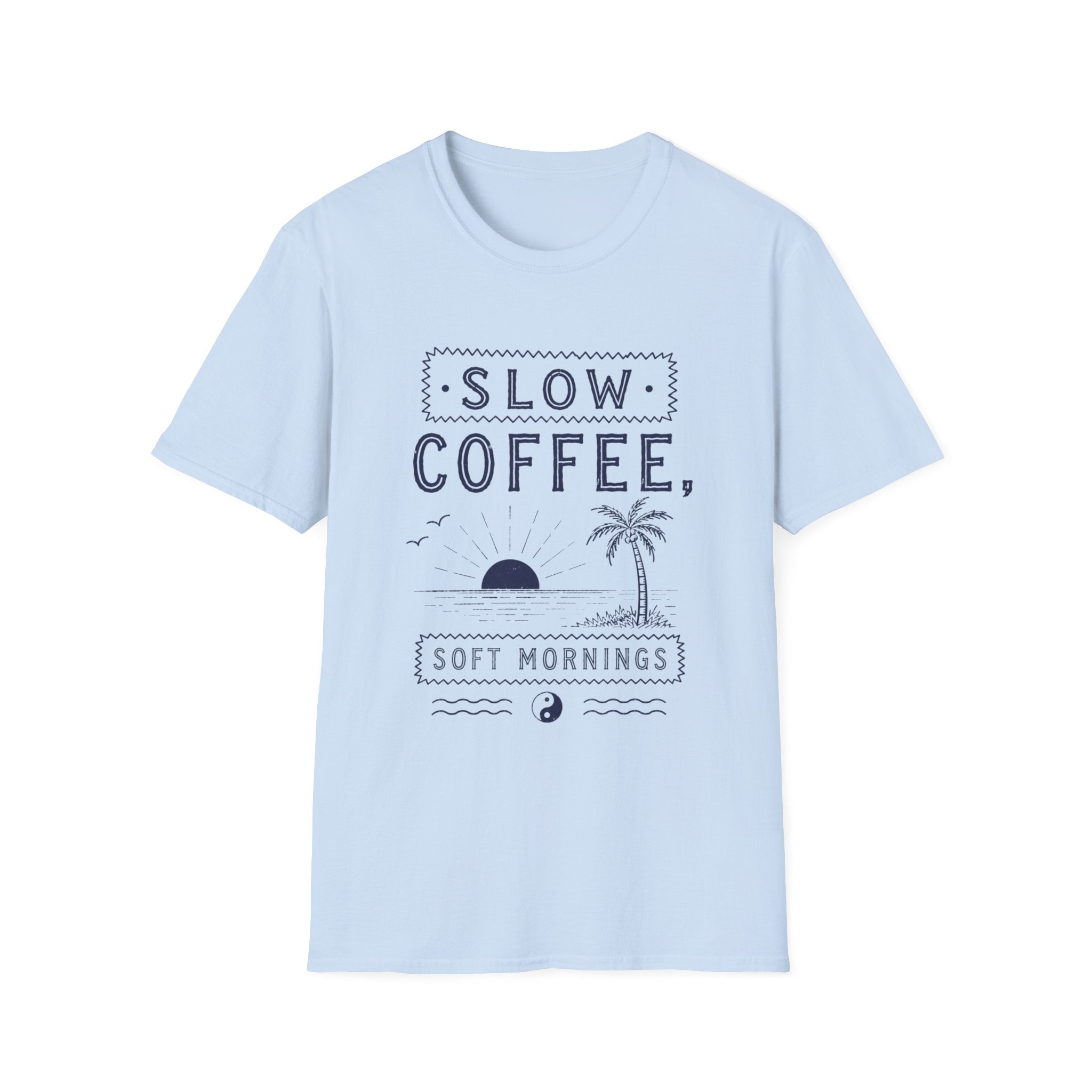 Slow Coffee, Soft Mornings Tee