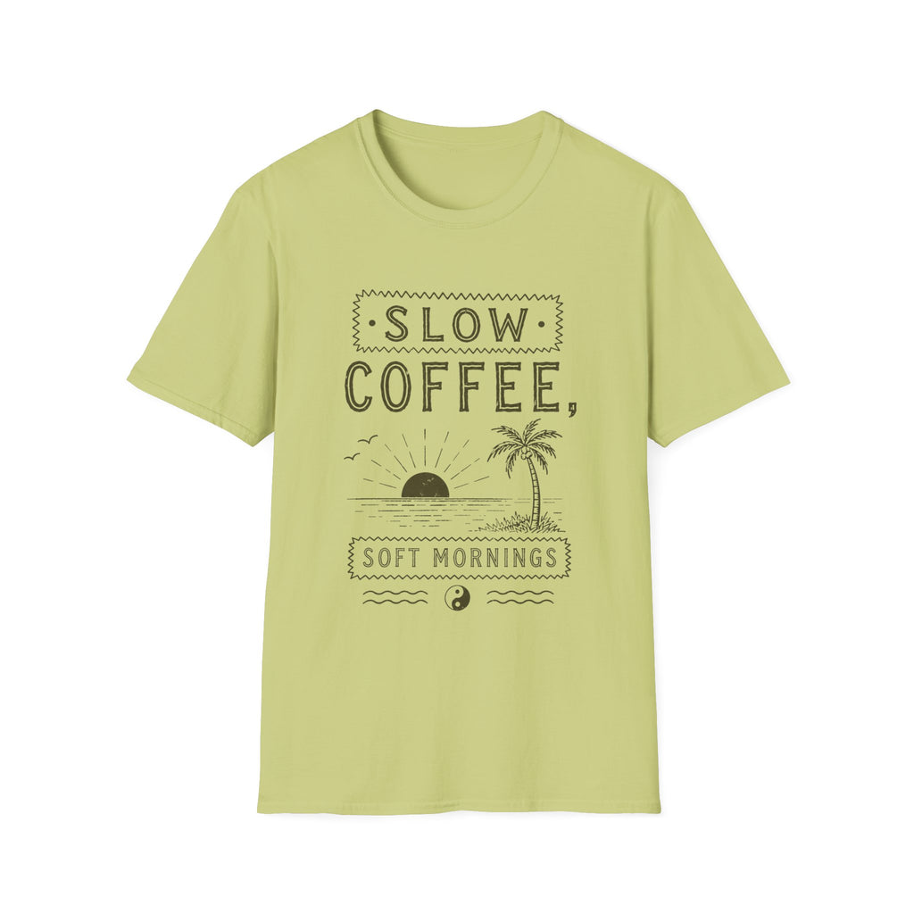 Slow Coffee, Soft Mornings Tee