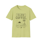 Slow Coffee, Soft Mornings Tee