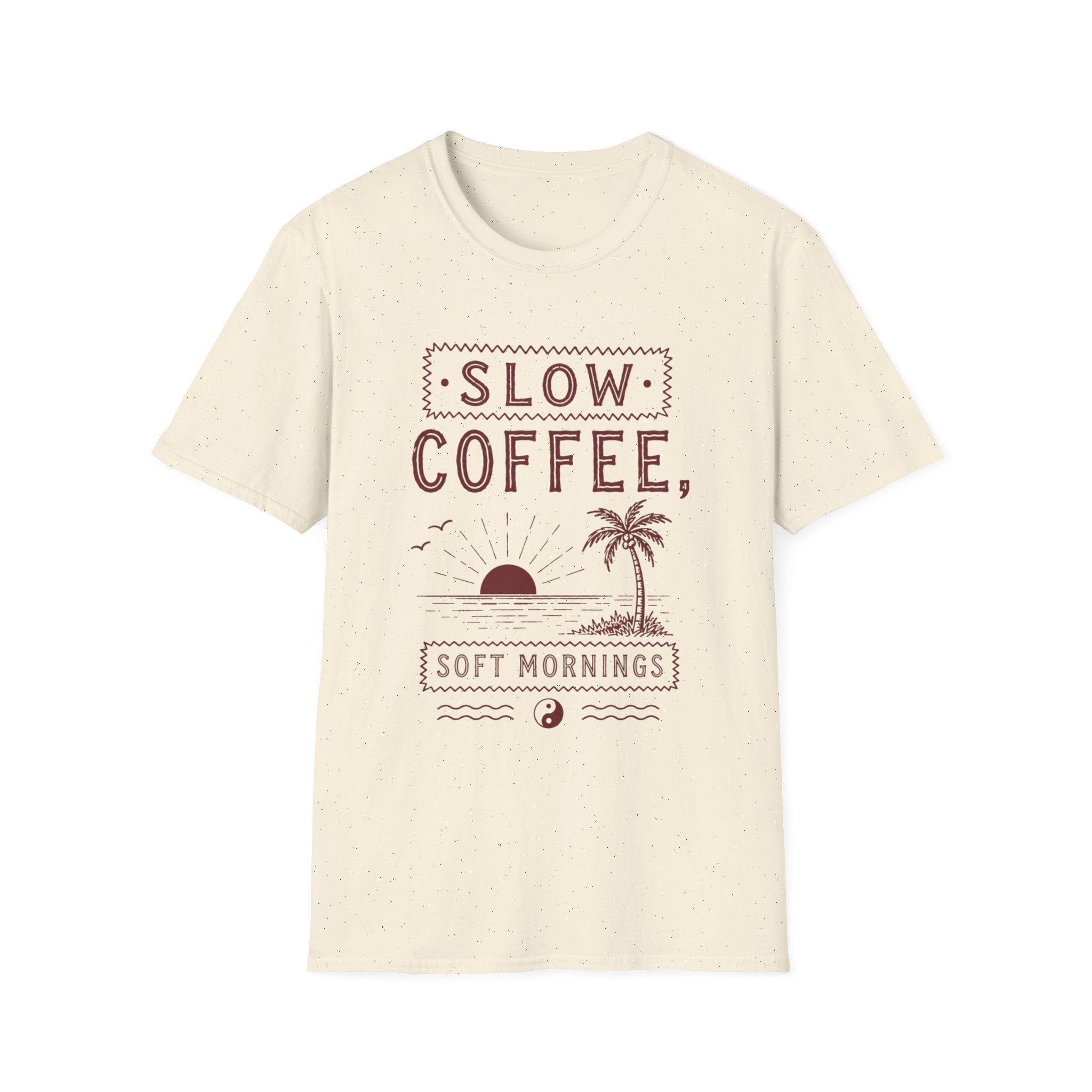 Slow Coffee, Soft Mornings Tee