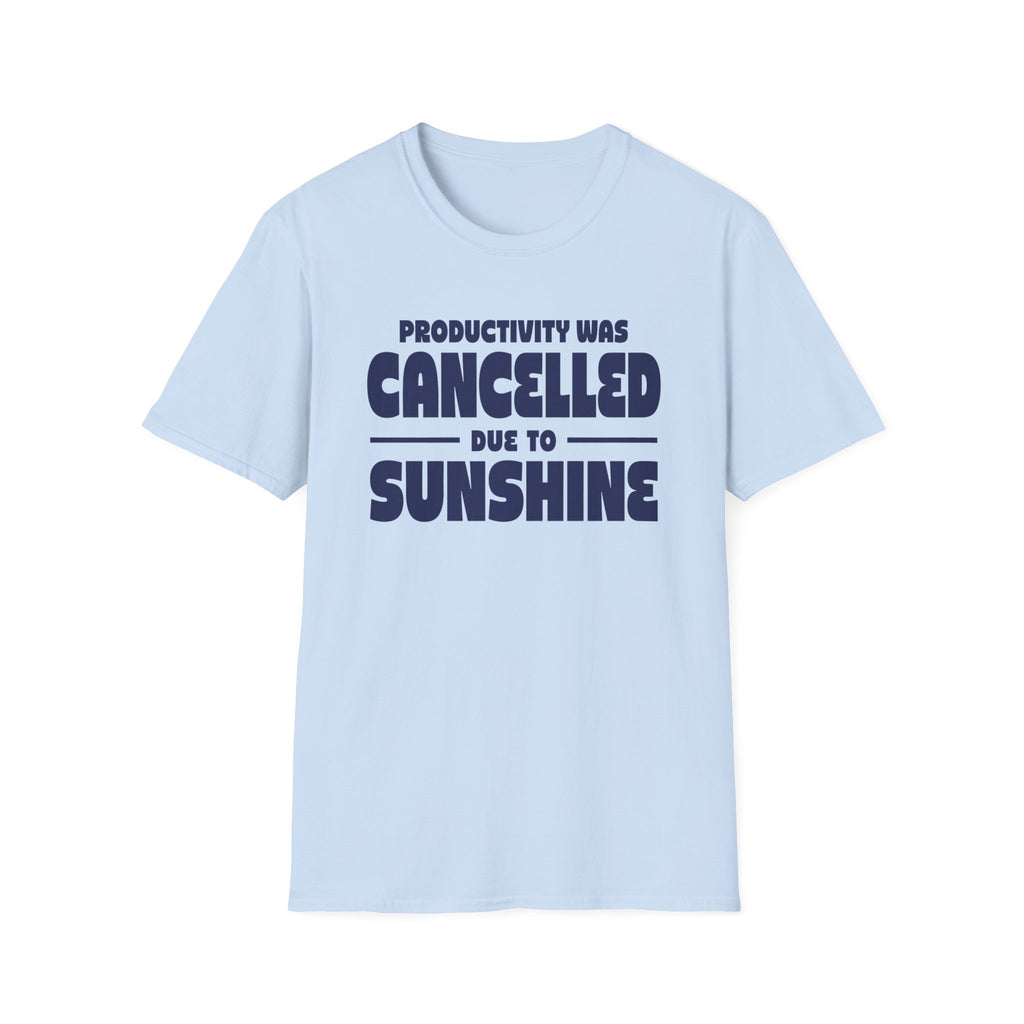 Productivity was Cancelled due to Sunshine Tee
