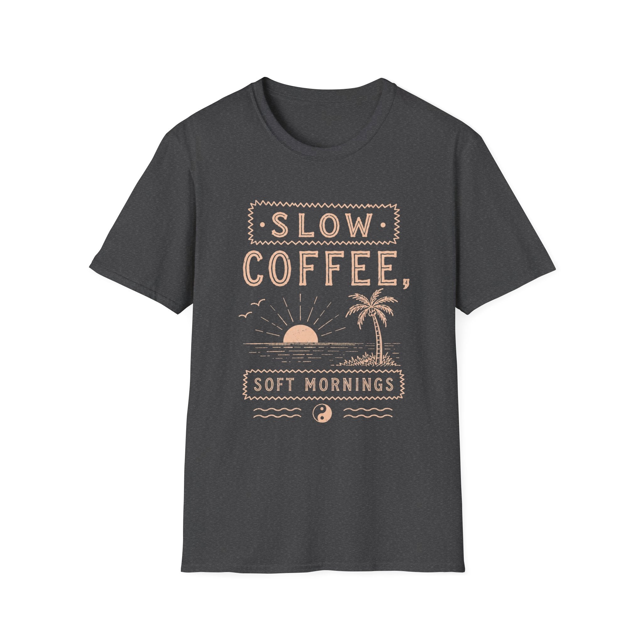 Slow Coffee, Soft Mornings Tee