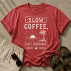Slow Coffee, Soft Mornings Tee