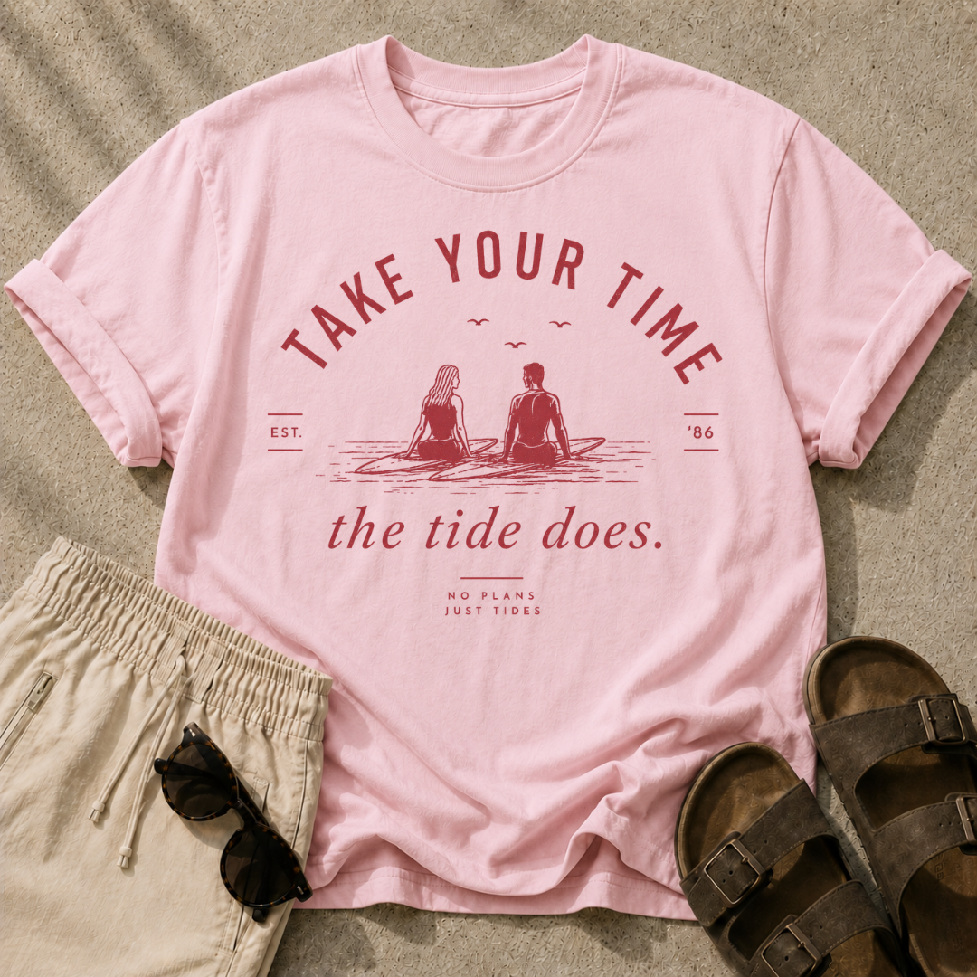 Take Your Time, the Tide Does Tee