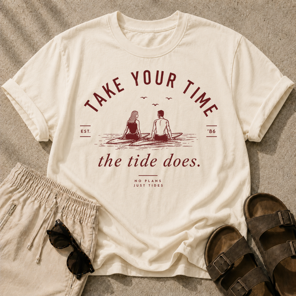 Take Your Time, the Tide Does Tee
