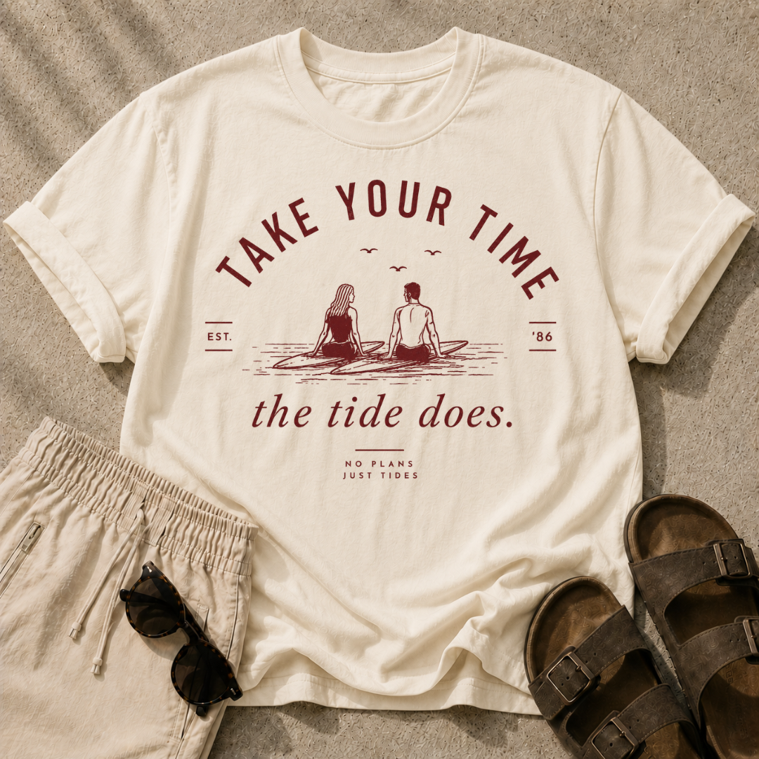 Take Your Time, the Tide Does Tee