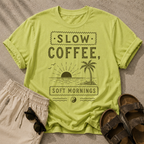 Slow Coffee, Soft Mornings Tee