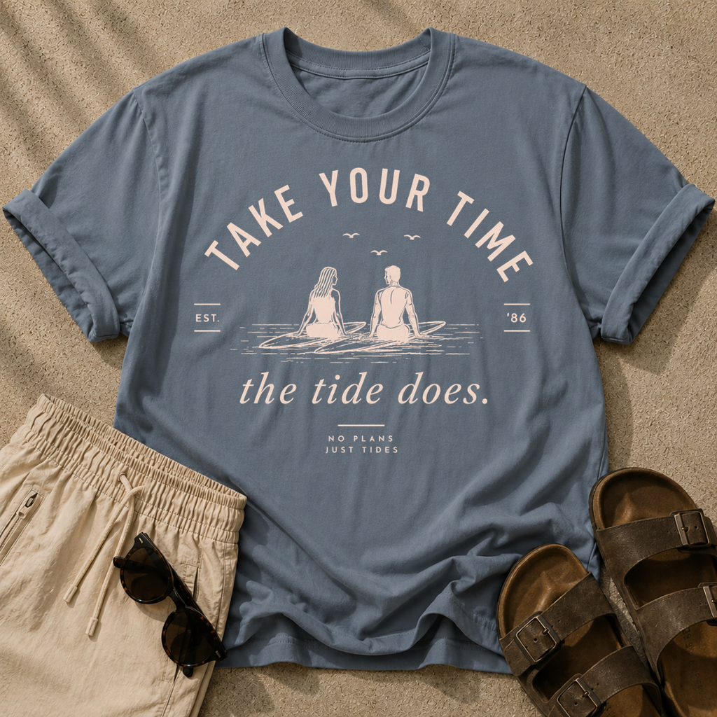 Take Your Time, the Tide Does Tee