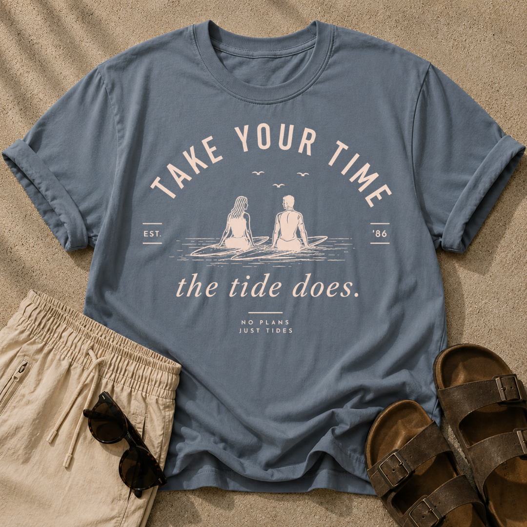 Take Your Time, the Tide Does Tee