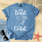 Let's toast on the coast T-Shirt