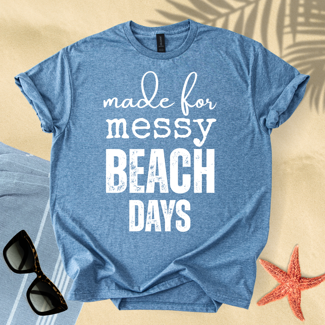 Made for messy beach days T-Shirt