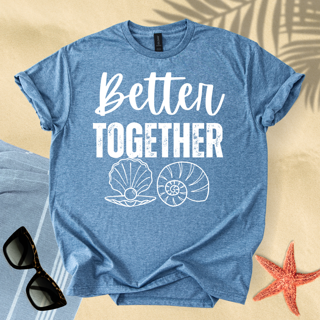 Better Together T-Shirt