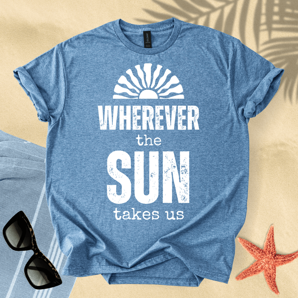 Wherever the sun takes us T-Shirt