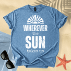 Wherever the sun takes us T-Shirt