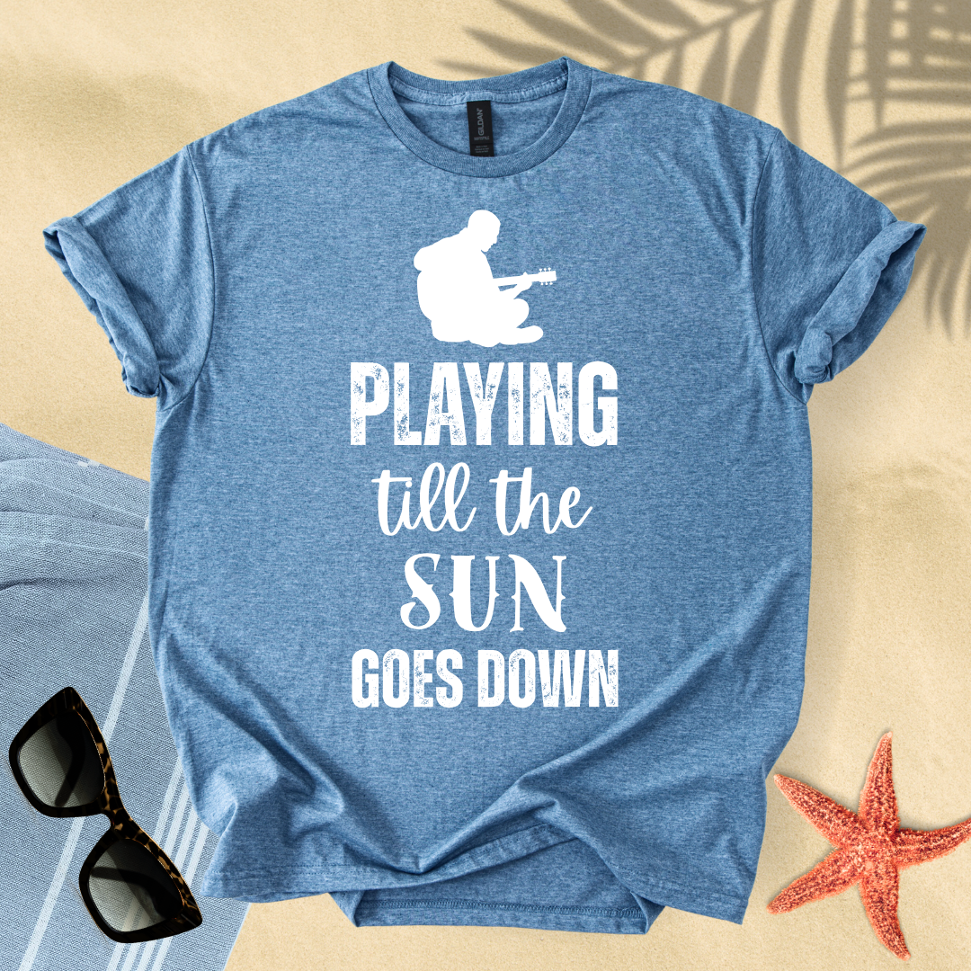 Playing till the sun goes down T-shirt