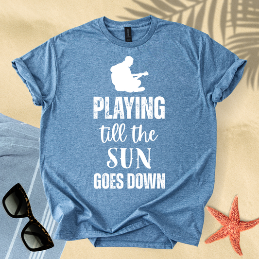 Playing till the sun goes down T-shirt