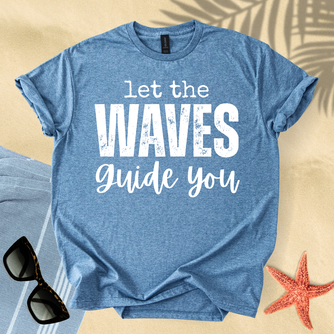 Let the waves guide you T-shirt