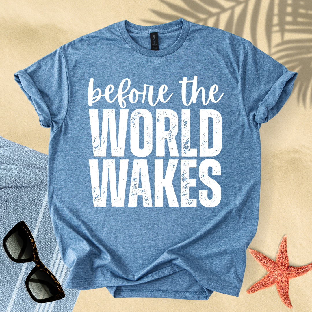 Before the world wakes T-shirt