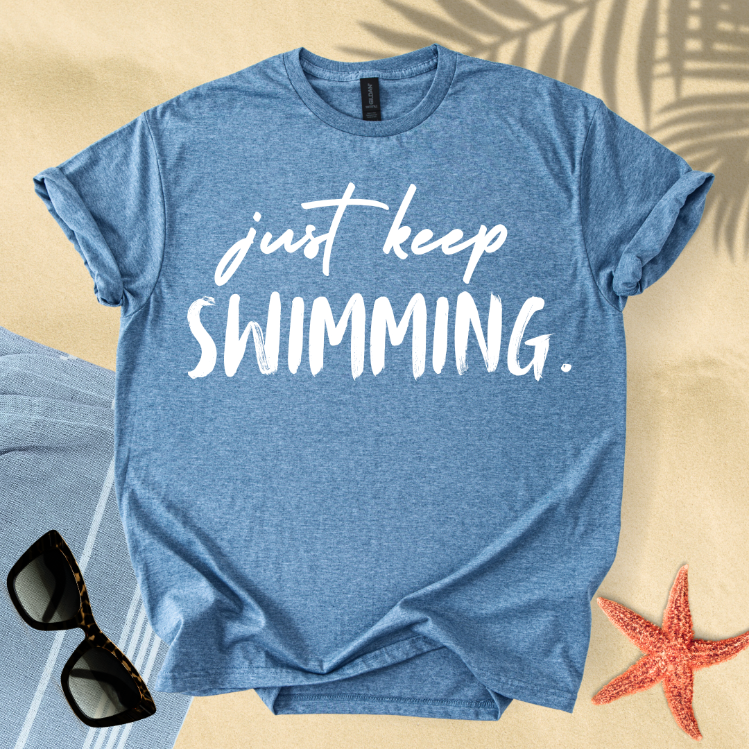 Just keep swimming T-shirt