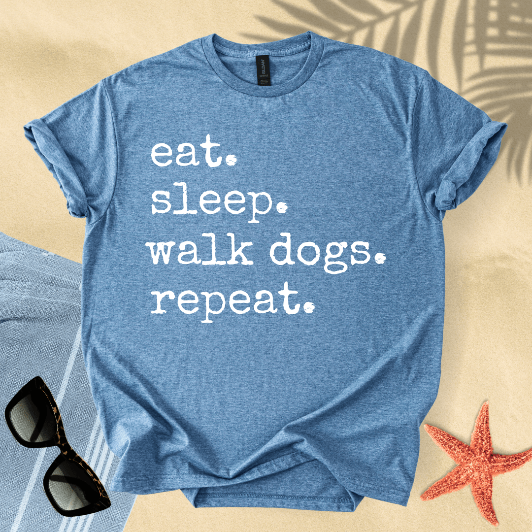 Eat. Sleep. Walk dogs. Repeat. T-shirt