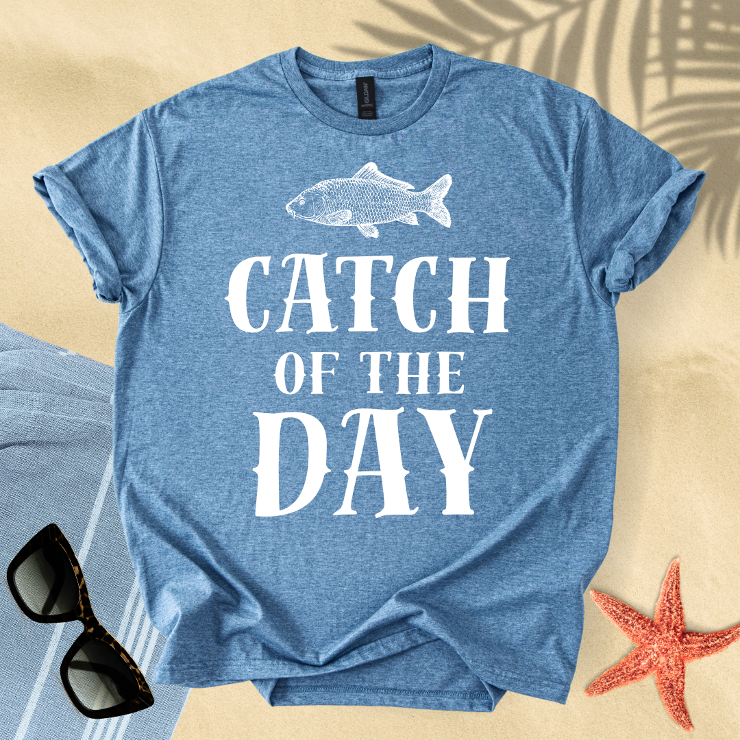 Catch of the day T-shirt