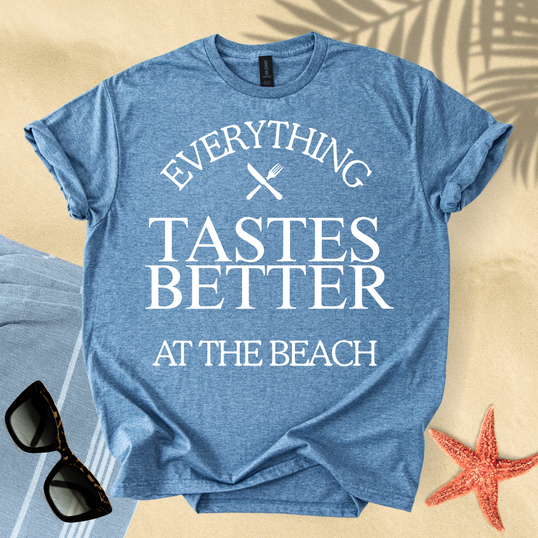 Everything tastes better at the beach T-shirt