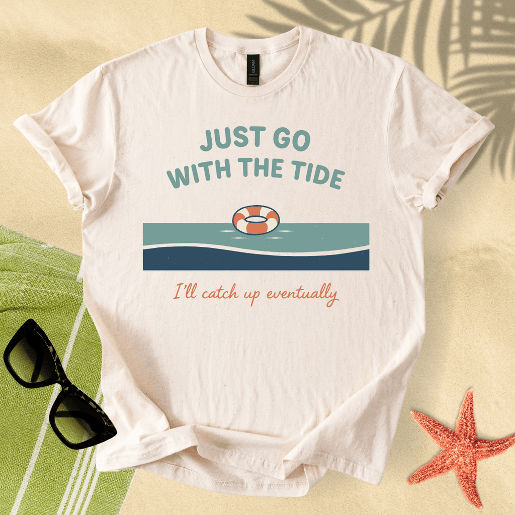 Just go with the tide T-Shirt