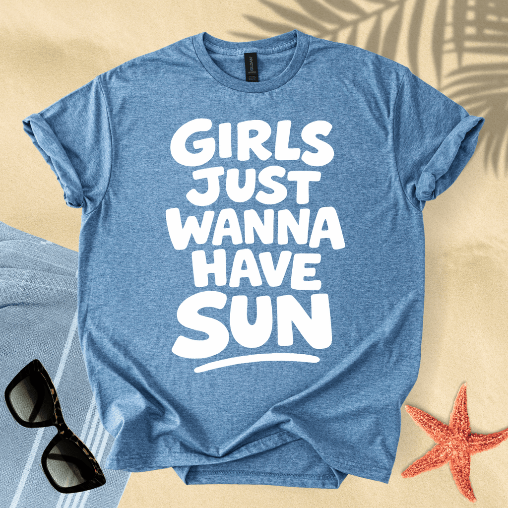 Girls just wanna have sun T-Shirt