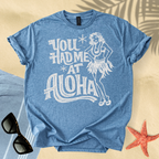 You had me at aloha T-Shirt