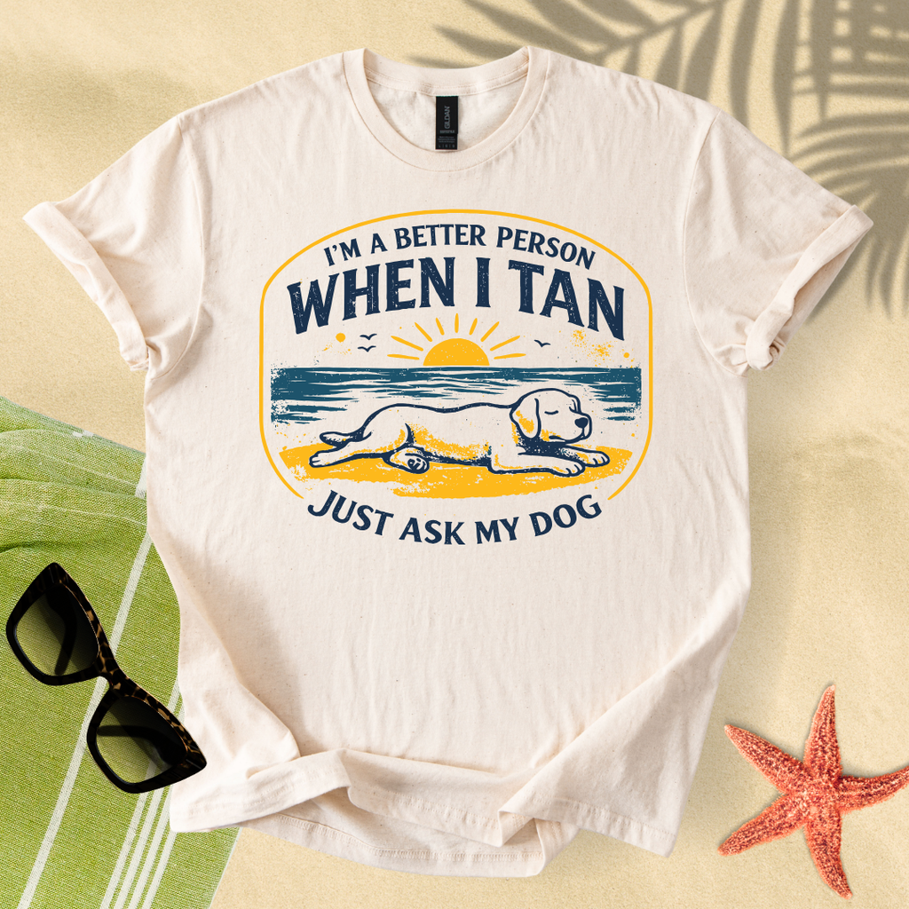 I'm a better person when i tan T-Shirt