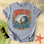 Shut up and surf T-Shirt