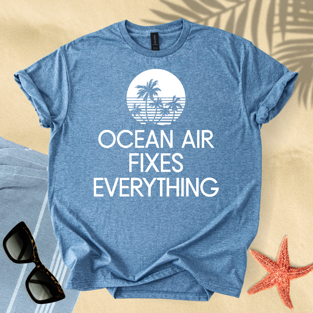 Ocean air fixes everything T-Shirt