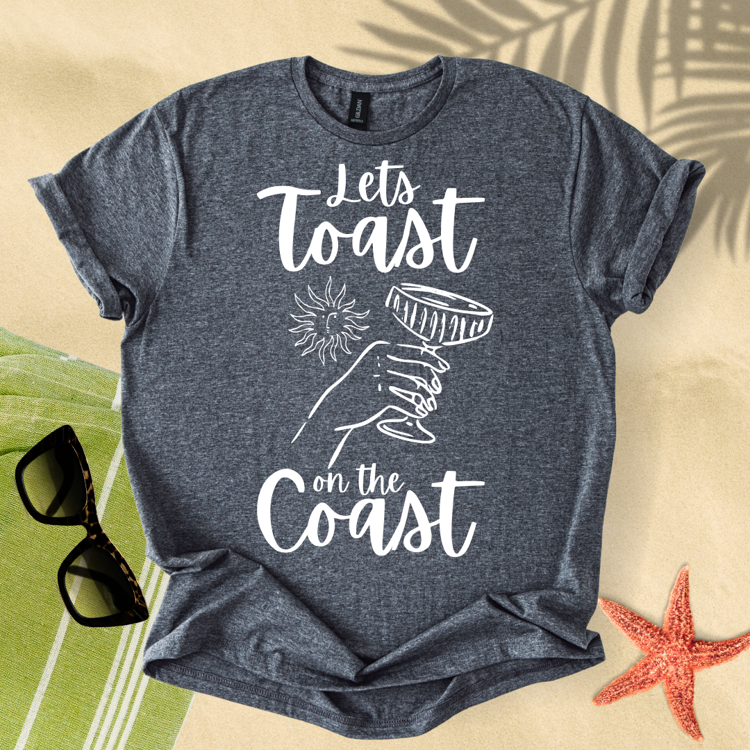 Let's toast on the coast T-Shirt
