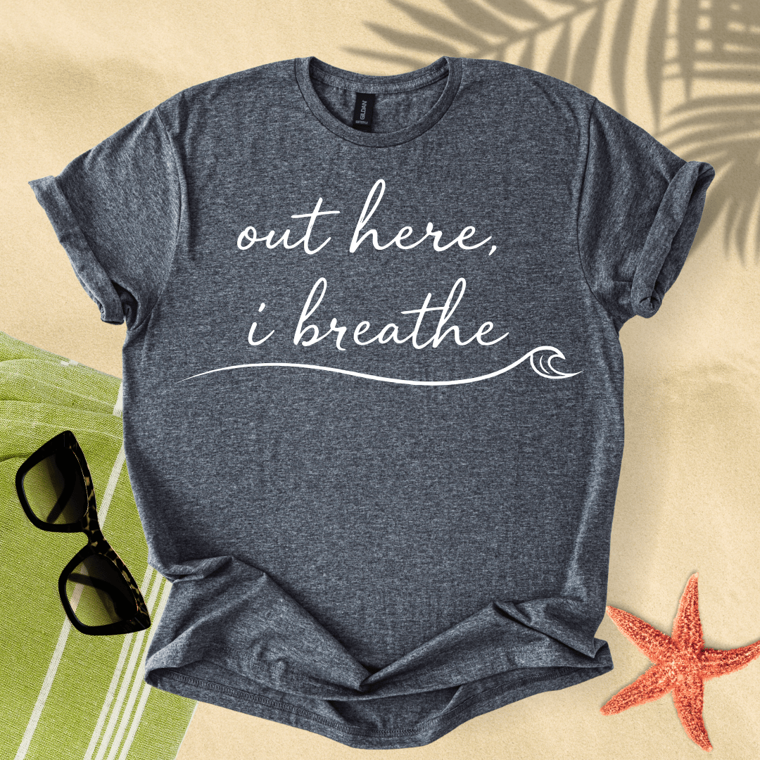 Out here, I breathe T-Shirt