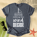 Letting the wind decide T-Shirt