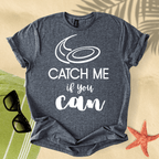 Catch me if you can T-Shirt