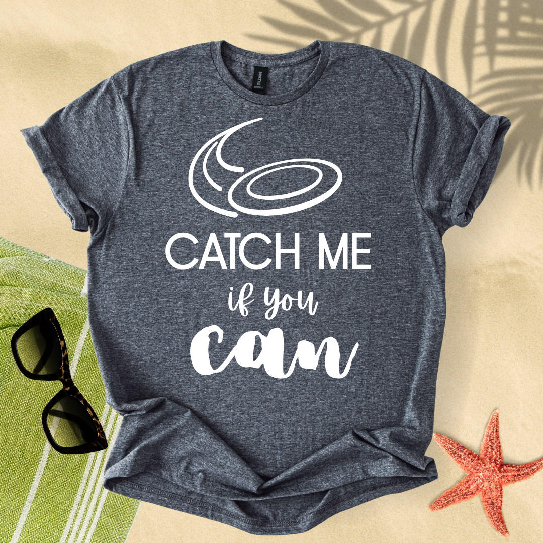 Catch me if you can T-Shirt