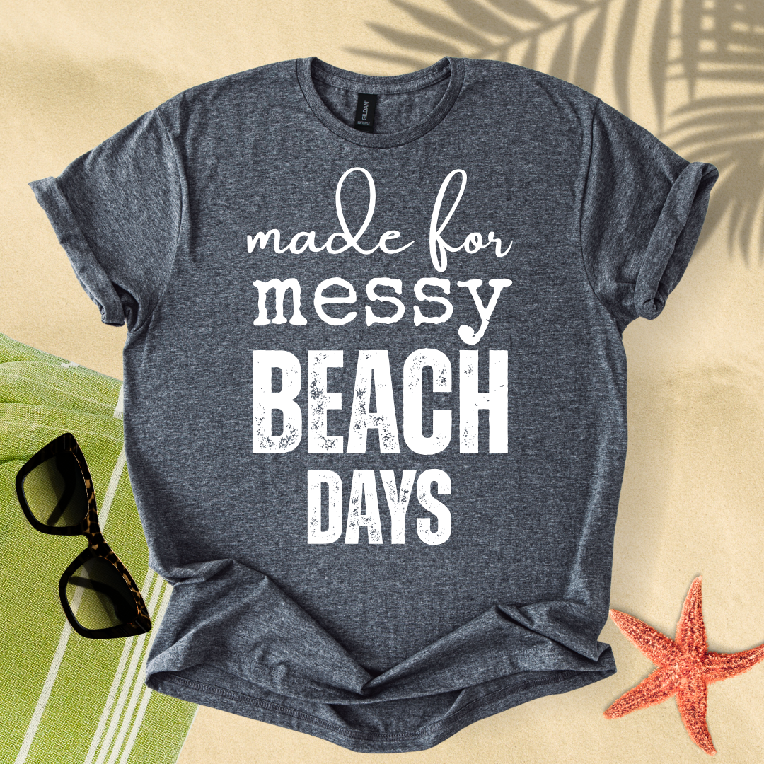 Made for messy beach days T-Shirt