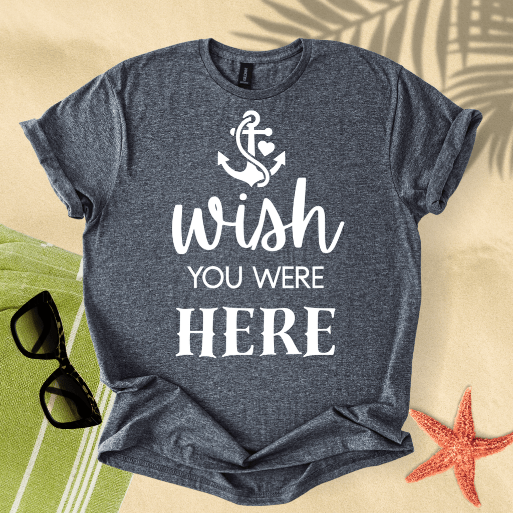Wish you were here T-Shirt