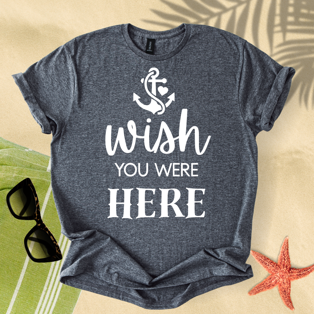 Wish you were here T-Shirt