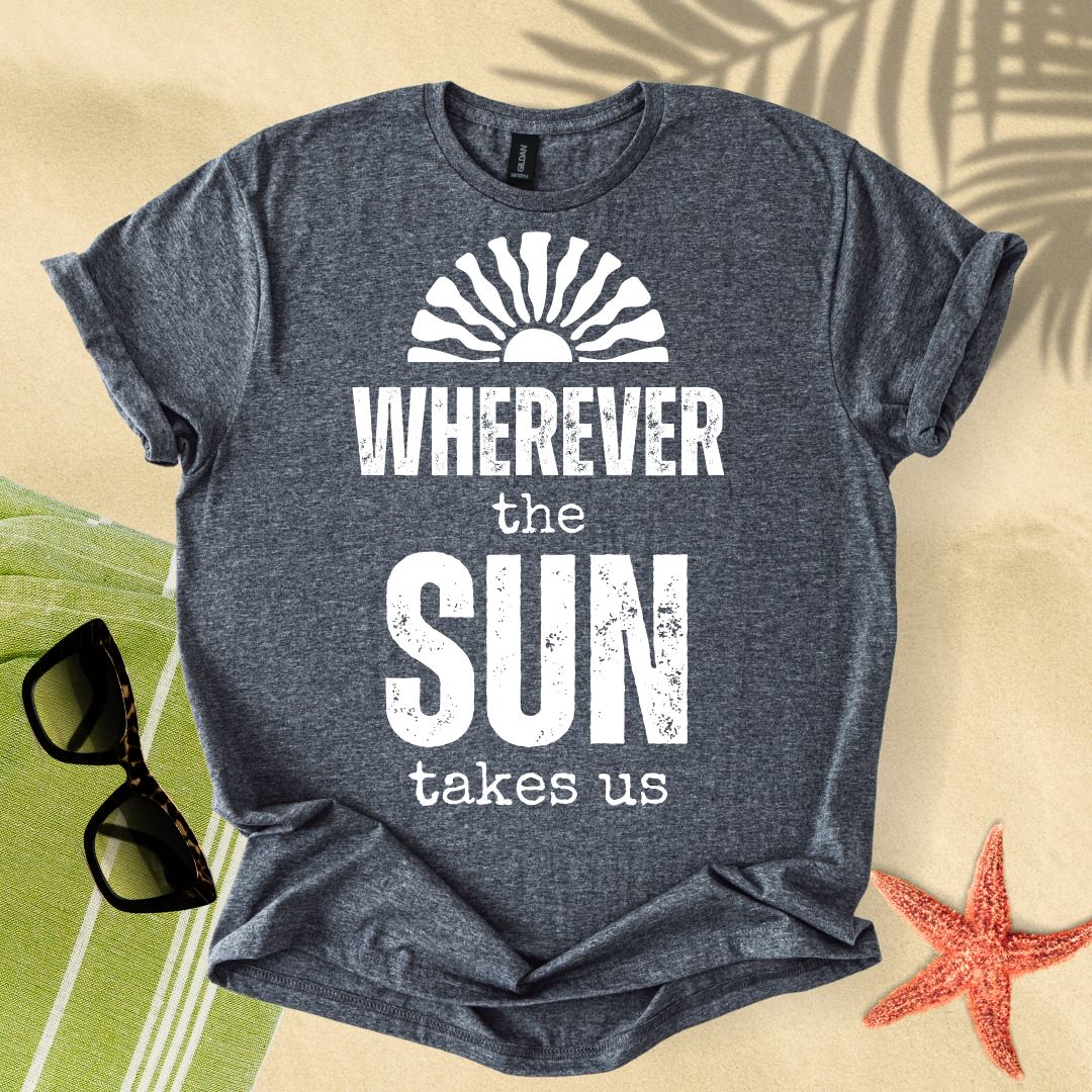 Wherever the sun takes us T-Shirt
