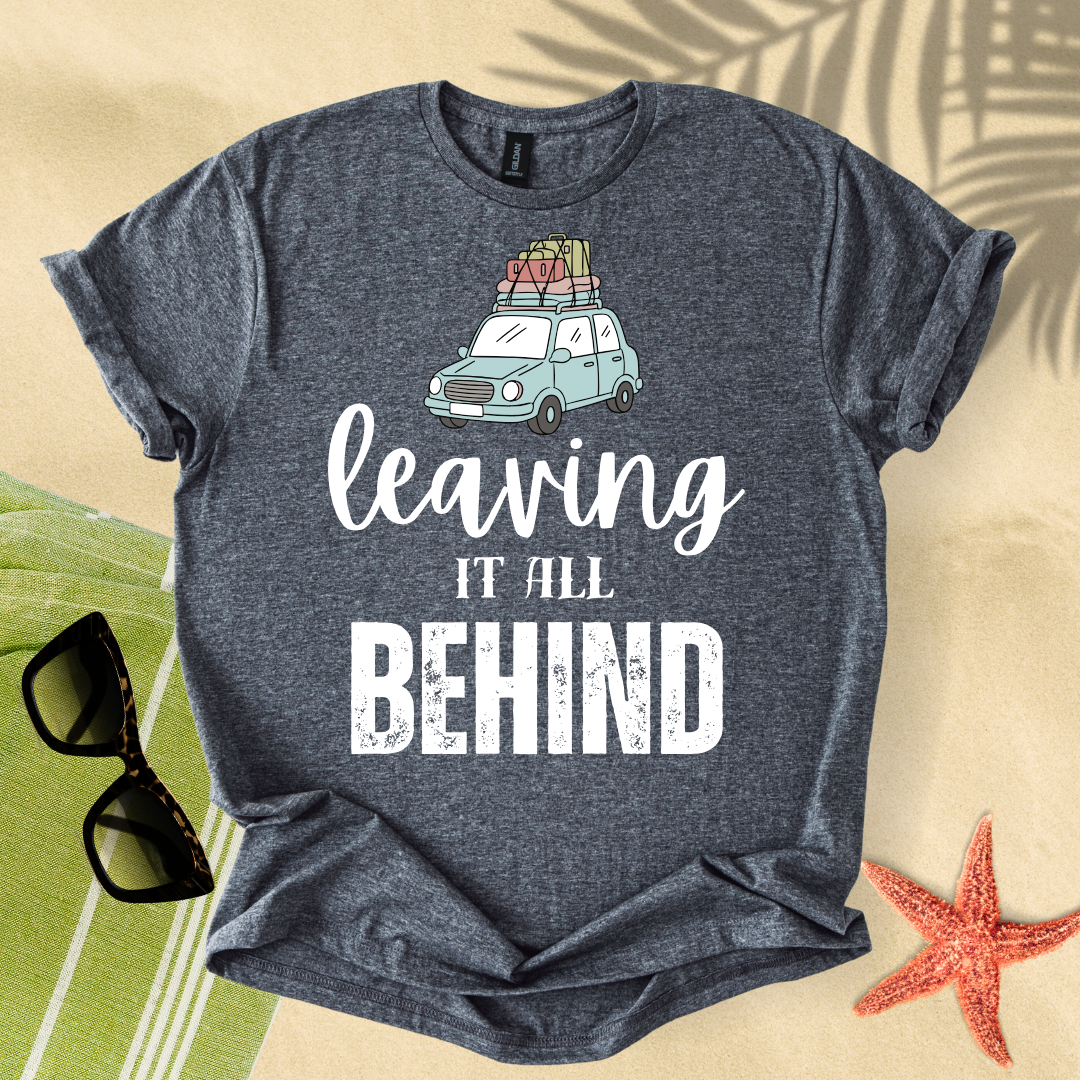 Leaving it all behind T-shirt